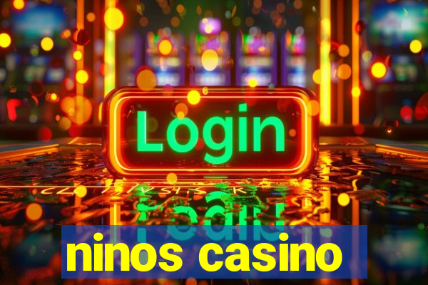 ninos casino